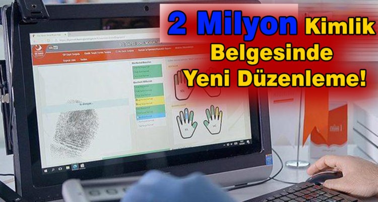 2 milyon kimlik belgesinde yeni düzenleme!
