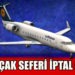 205 UÇAK SEFERİ İPTAL EDİLDİ