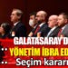 Burak Elmas İbra Edilmedi! Galatasaray Seçime Gidiyor