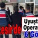 Balıkesir’de uyuşturucu operasyonu: 6 gözaltı