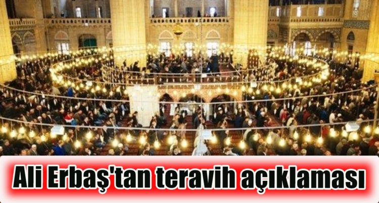 Ali Erbaş’tan teravih açıklaması