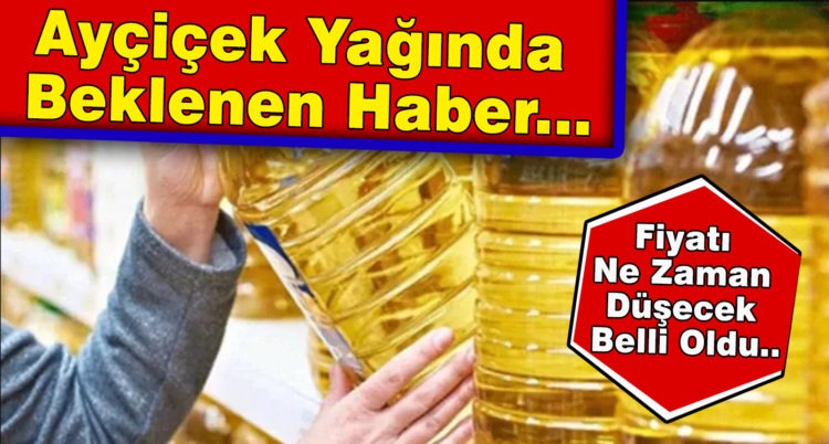 Ayçiçek Yağında Beklenen Haber…