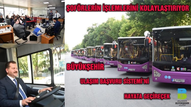 Büyükşehir, Şoförlerin İşlemlerini Kolaylaştırıyor. Ulaşım Başvuru Sistemi’ni Hayata Geçirecek