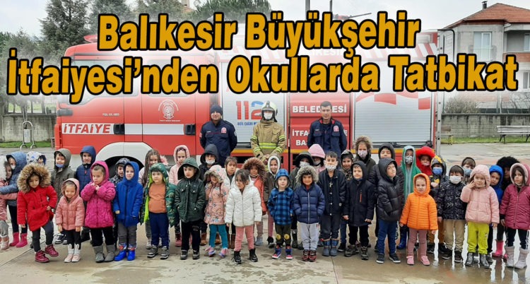 Balıkesir Büyükşehir İtfaiyesi’nden okullarda tatbikat