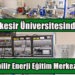 Balıkesir Üniversitesinde, Yenilenebilir Enerji Eğitim Merkezi Kuruldu