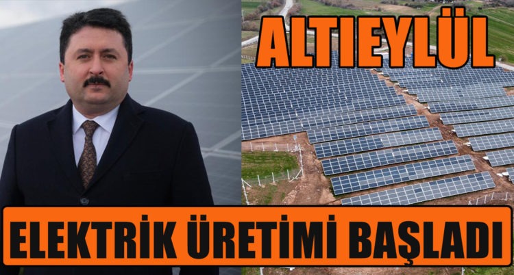ALTIEYLÜL GES PROJESİNDE ELEKTRİK ÜRETİMİ BAŞLADI