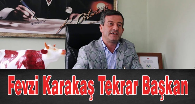 Fevzi Karakaş Tekrar Başkan