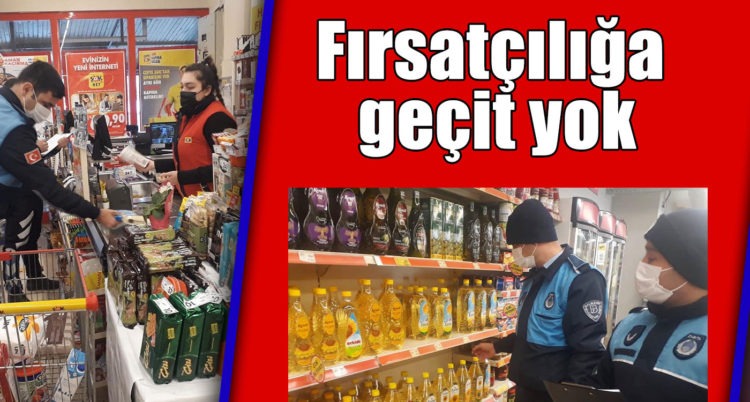 Fırsatçılığa geçit YOK!