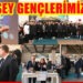 “HER ŞEY GENÇLERİMİZ İÇİN”
