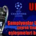 UEFA Şampiyonlar Ligi’nde 2021-2022 sezonu çeyrek final eşleşmeleri ve final yolu belirlendi
