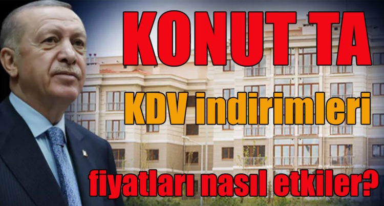 KDV indirimleri fiyatları nasıl etkiler?