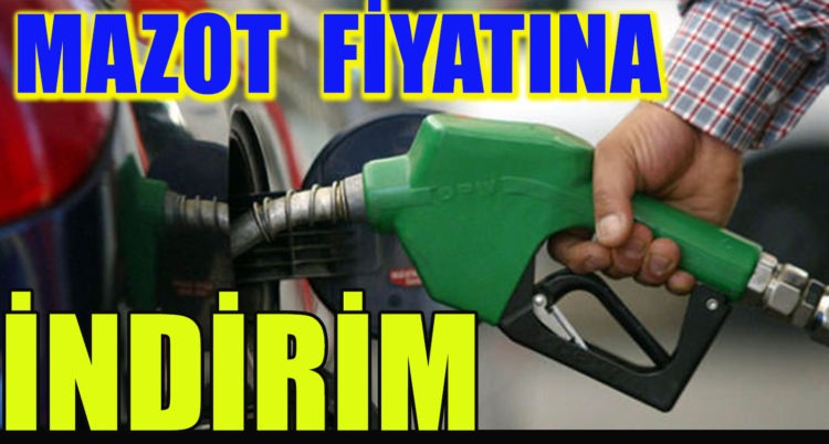 MAZOT VE BENZİN FİYATLARINA İNDİRİM GELDİ Mİ?