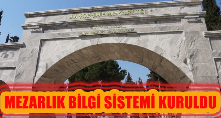 MEZARLIK BİLGİ SİSTEMİ KURULDU