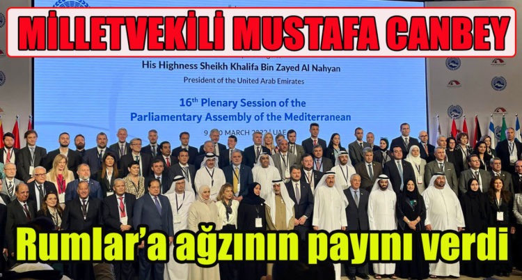 MİLLETVEKİLİ MUSTAFA CANBEY ÜLKEMİZİ TEMSİLEN DUBAİ’YE GİTTİ