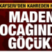 Kayseri’de Maden çöktü…