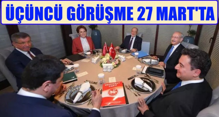ÜÇÜNCÜ GÖRÜŞME 27 MART’TA