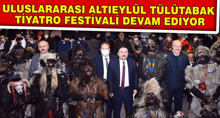 ULUSLARARASI ALTIEYLÜL TÜLÜTABAK TİYATRO FESTİVALİ DEVAM EDİYOR