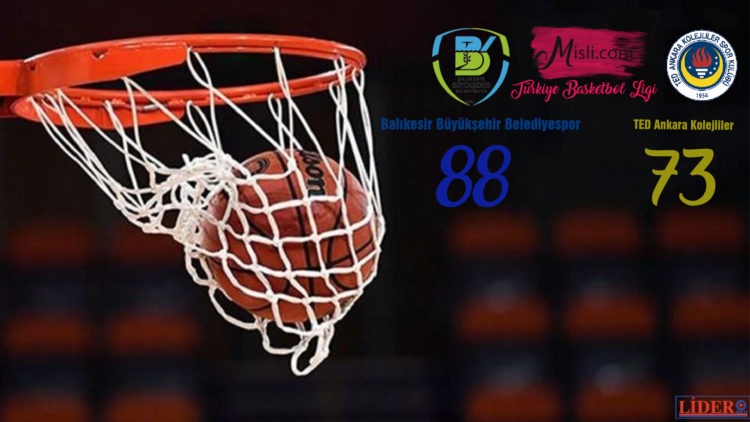 Misli.com TBL 23. haftasında  Balıkesir Büyükşehir Belediyespor, TED Ankara Kolejlileri 88-73 Mağlup etti.