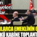 Milyonlarca Emeklinin Gözü Bugünkü Kabine Toplantısında
