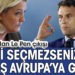 Beni seçmezseniz savaş Avrupa’ya gelir!