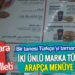 İki ünlü marka Türkiye’de Arapça menüye geçti