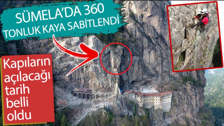Sümela’da 360 tonluk kaya sabitlendi!