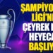 Şampiyonlar Ligi’nde çeyrek final heyecanı başlıyor!