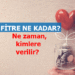 Fitre Nedir, Ne Kadar ve Kimlere Verilir? 2022 Fitre Ne Zaman Verilir, Kime Düşer?