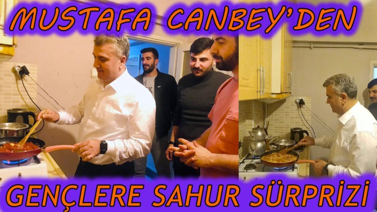 MUSTAFA CANBEY’DEN GENÇLERE SAHUR SÜRPRİZİ