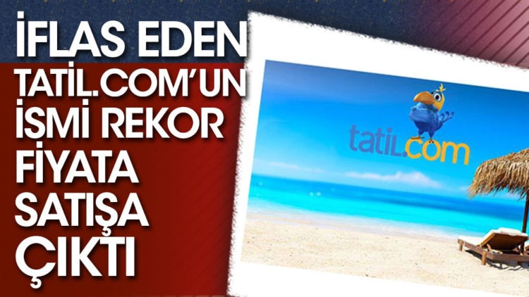 İflas eden tatil.com’un ismi rekor fiyata satışa çıktı