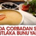 İftarda çorbadan sonra mutlaka bunu yapın