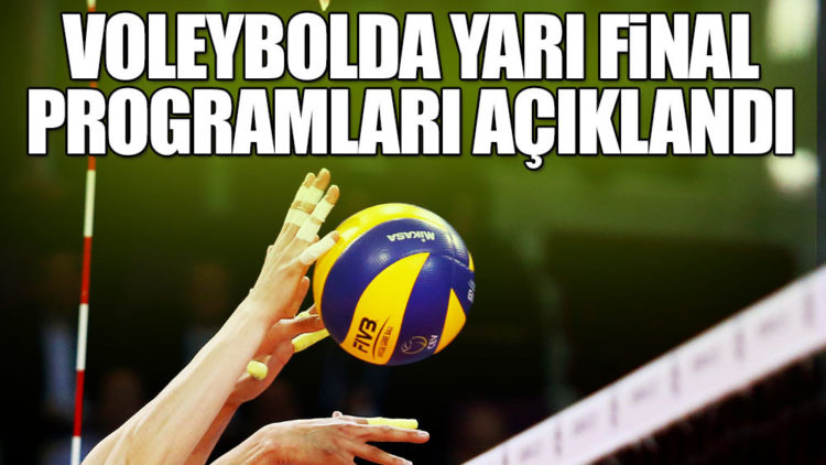 Voleybol liglerinde yarı final programları belli oldu