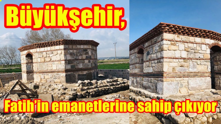 Büyükşehir, Fatih’in emanetlerine sahip çıkıyor