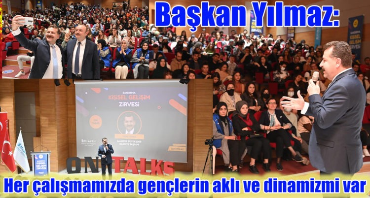 Başkan Yılmaz: Her çalışmamızda gençlerin aklı ve dinamizmi var