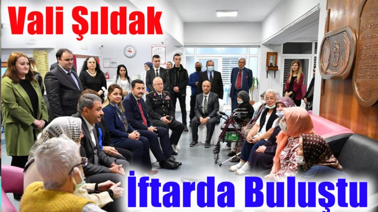 Vali Şıldak Huzurevi Sakinleriyle İftarda Buluştu
