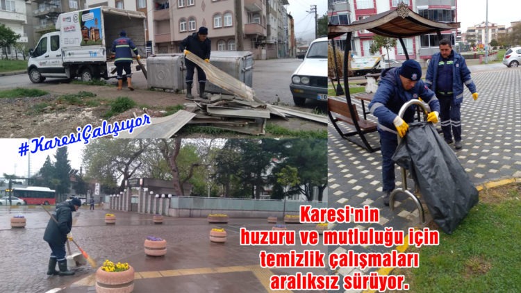 KARESİ’NİN HUZURU VE MUTLULUĞU İÇİN TEMİZLİK ÇALIŞMALARI ARALIKSIZ SÜRÜYOR