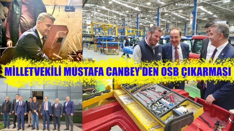 MİLLETVEKİLİ MUSTAFA CANBEY’DEN OSB ÇIKARMASI