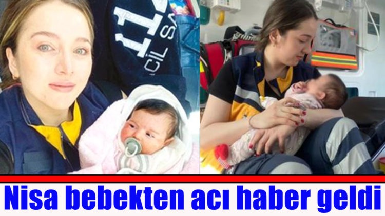Nisa bebekten acı haber geldi