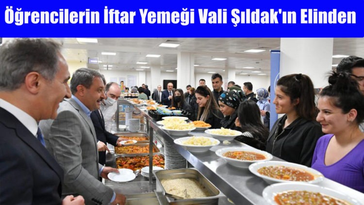 Öğrencilerin İftar Yemeği Vali Şıldak’ın Elinden