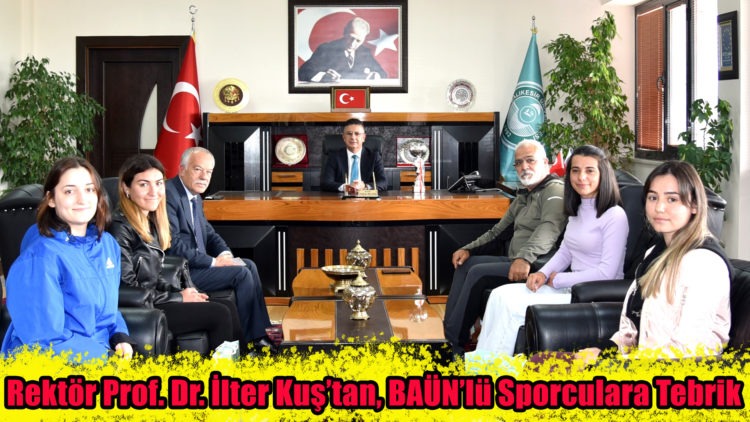 Rektör Prof. Dr. İlter Kuş’tan, BAÜN’lü Sporculara Tebrik
