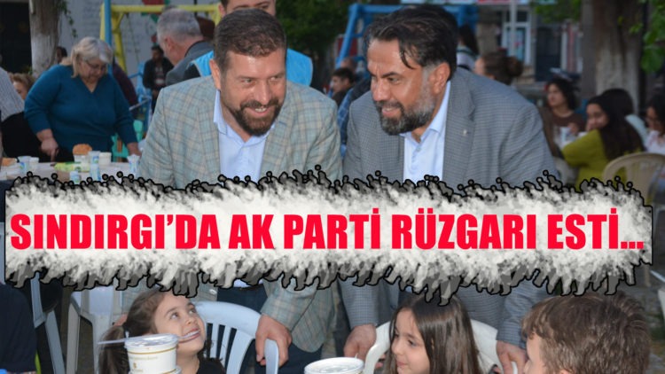 SINDIRGI’DA AK PARTİ RÜZGARI ESTİ…