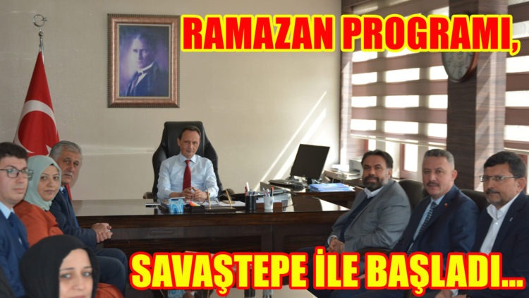 RAMAZAN PROGRAMI, SAVAŞTEPE İLE BAŞLADI…
