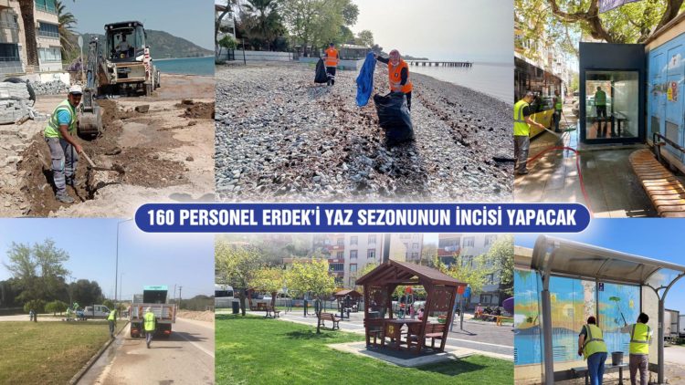160 PERSONEL ERDEK’İ YAZ SEZONUNUN İNCİSİ YAPACAK