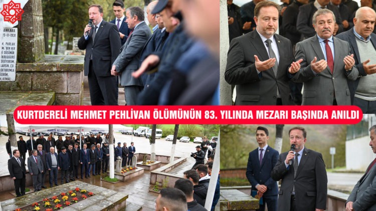 KURTDERELİ MEHMET PEHLİVAN ÖLÜMÜNÜN 83. YILINDA MEZARI BAŞINDA ANILDI