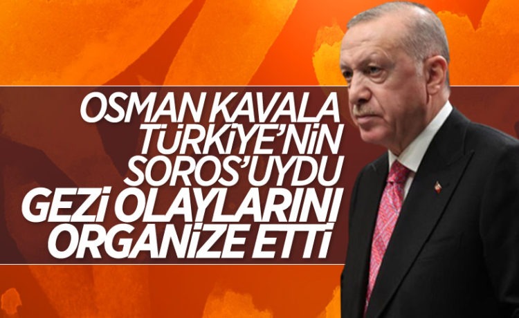 Erdoğan’dan Osman Kavala Açıklaması