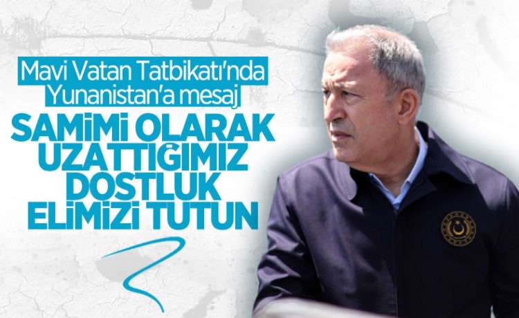 Bakan Akar’dan Yunanistan’a: Dostluk Elimizi Tutun