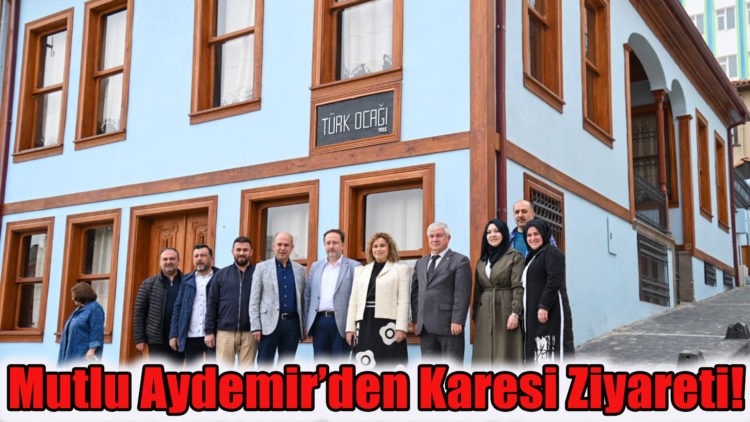 Mutlu Aydemir’den Karesi Ziyareti!