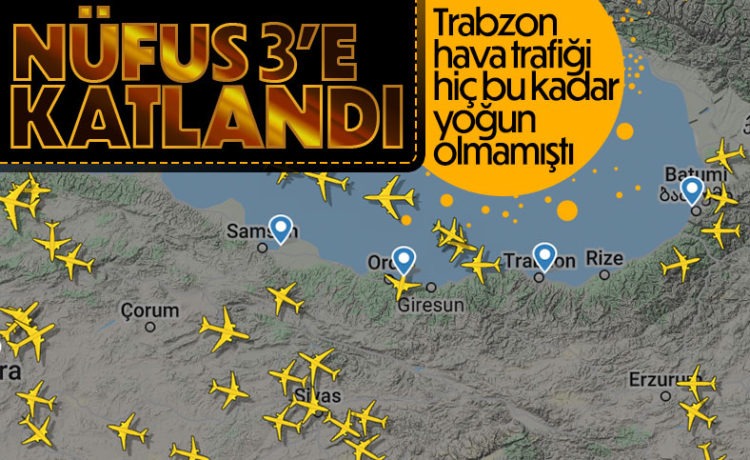 Trabzon’da nüfus 3’e katlandı…