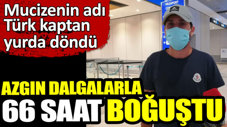 Mucizenin adı Türk kaptan