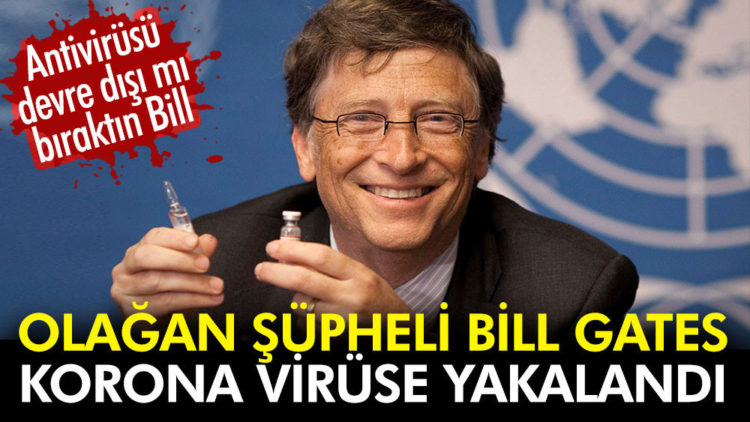 Bill Gates korona virüse yakalandı